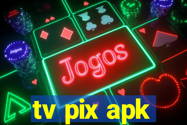 tv pix apk